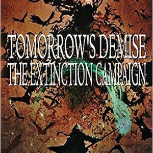 Tomorrow's Demise: The Extinction Campaign (Tomorrow's Demise #1)